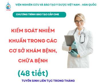 Thông báo chiêu sinh lớp cập nhật kiến thức y khoa liên tục “Kiểm soát nhiễm khuẩn trong các cơ sở khám bệnh, chữa bệnh”